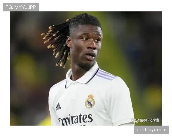 卡马文加战术价值飙升，重塑球队战术格局引热议